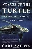 Voyage of the Turtle: In Pursuit of the Earth's Last Dinosaur