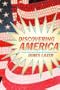 Discovering America: Travels in the Land of Guns, God, and Corporate Gurus