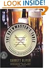 The Brewmaster's Table: Discovering the Pleasures of Real Beer with Real Food
