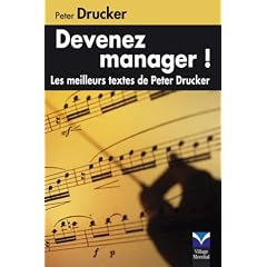 Devenez manager ! : L'essentiel de Drucker