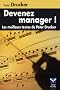 Devenez manager ! : L'essentiel de Drucker