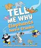 Tell me why elephants have trunks