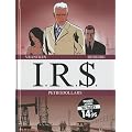 IRS, dyptique tome 4 : P�trodollars : Tome 7, Corporate America ; Tome 8, La guerre noire
