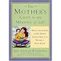 The Mother's Guide to the Meaning of Life: What I'Ve Learned in My Never-Ending Quest to Become a Dalai Mama