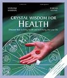 Crystal Wisdom for Health: Discover How to Bring Health and Well-Being into Your Life (Crystal Wisdom Mini Kits) Crystal Wisdom for Health: Discover How to Bring Health and Well-Being into Your Life (Crystal Wisdom Mini Kits)