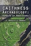 Caithness archaeology : aspects of prehistory