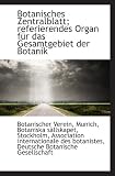 Botanisches Zentralblatt; referierendes Organ für das Gesamtgebiet der Botanik - Botanischer Verein, Munich