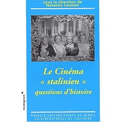 Le cin�ma stalinien : Questions d'histoire