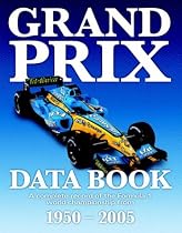 Grand Prix Data Book: A Complete Statistical Record of the Formula 1 World Championship Since 1950
