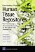 Case Studies of Existing Human Tissue Repositories: 