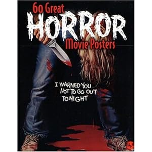 60 Great Horror Movie Posters (Illustrated History of Movies Through Posters, Volume 19)