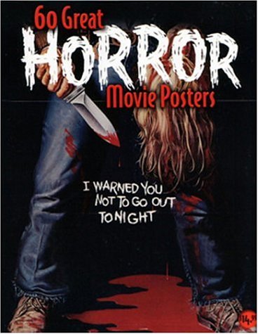 60 Great Horror Movie Posters (Illustrated History of Movies Through Posters, Volume 19) - 