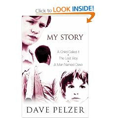 My Story: A Child Called 'It', The Lost Boy, A Man Named Dave: "A Child Called It", "The Lost Boy", "A Man Named Dave"