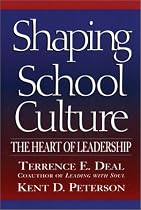 Shaping School Culture: The Heart of Leadership (Jossey-Bass Education)