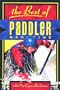 The Best of Paddler Magazine: Stories from the World's Premier Canoeing, Kayaking and Rafting Magazine
