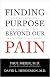 Finding Purpose Beyond Our Pain: Uncover the Hidden Potential in Life's Most Common Struggles