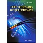 Fiber Optics and Optoelectronics by  R. P. Khare
