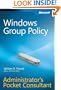 Windows� Group Policy Administrator's Pocket Consultant