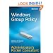 Windows� Group Policy Administrator's Pocket Consultant