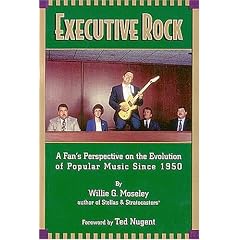 Executive Rock : A Fan's Perspective on the Evolution of Popular Music Since 1950