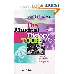 San Francisco: The Musical History Tour: A Guide to Over 200 of the Bay Area's Most Memorable Music Sites