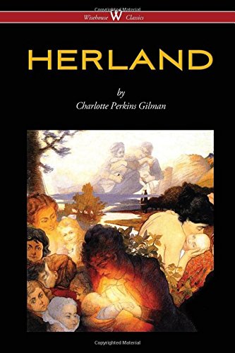 HERLAND (Wisehouse Classics - Original Edition 1909-1916), by Charlotte Perkins Gilman