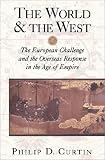 The World and the West: The European Challenge and the Overseas Response in the Age of Empire