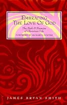 Embracing the Love of God: Path and Promise of Christian Life, The