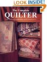 The Complete Quilter: A Comprehensive Guide to Machine Quilting with Over 30 Inspiring Projects