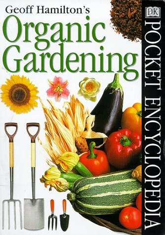 Pocket Ency Organic Gardening (Dk Pocket Encyclopedias)