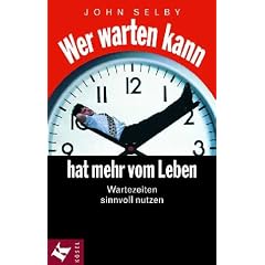Wer warten kann, hat mehr vom Leben