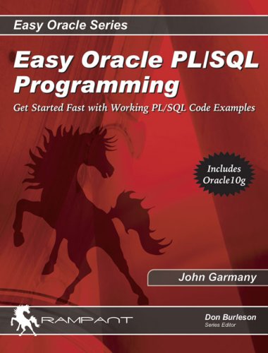 Easy Oracle PL/SQL Programming: Get Started Fast with Working PL/SQL Code Examples