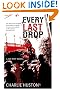 Every Last Drop...