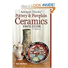 Antique Trader Pottery and Porcelain Ceramics Price Guide (Antique Trader Pottery and... by Kyle Husfloen
