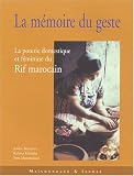 La M�moire du geste : La Poterie domestique et f�minine du Rif marocain