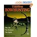 Timeless Bowhunting: The Art, the Science, & the Spirit