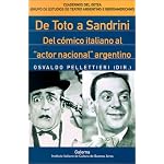 De Toto a Sandrini: Del Comico Italiano Al Actor Nacional Argentino (Cuadernos del Getea) book cover