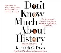 Don't Know Much About History - Updated and Revised Edition: Everything You Need to Know about American History But Never Learned