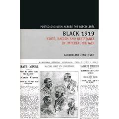 Black 1919: Riots, Racism and Resistance in Imperial Britain (Postcolonialism Across the Disciplines)