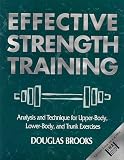 Effective Strength Training: Analysis and Technique for Upper Body, Lower Body, and Trunk Exercises