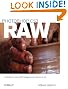 Photoshop CS3 Raw: Get the Most Out of the Raw Format with Adobe Photoshop, Camera Raw, and Bridge