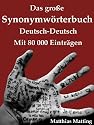 Das große Synonymwörterbuch Deutsch-Deutsch mit 80.000 Einträgen