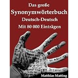 Das gro�e Synonymw�rterbuch Deutsch-Deutsch mit 80.000 Eintr�genvon "Matthias Matting"
