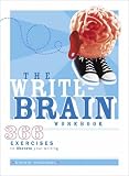The Write Brain Workbook: 366 Exercises to Liberate Your Writing
