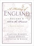 A History of England, Volume II: 1688 to the Present (Chapters 16-31) (4th Edition)