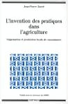 L'Invention des pratiques dans l'agri...