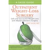 Outpatient Weight-Loss Surgery: Safe and Successful Weight Loss with Modern Bariatric Surgery