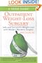 Outpatient Weight-Loss Surgery: Safe and Successful Weight Loss with Modern Bariatric Surgery