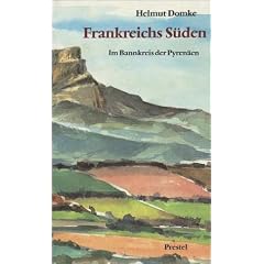 Frankreichs S�den. Im Bannkreis der Pyren�en. Wege nach Santiago