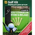 AA Golf Kit: A Guide to Golf Courses in Britain and Ireland, Golf Tees and Club Towel (Aa... by Martin Knowlden